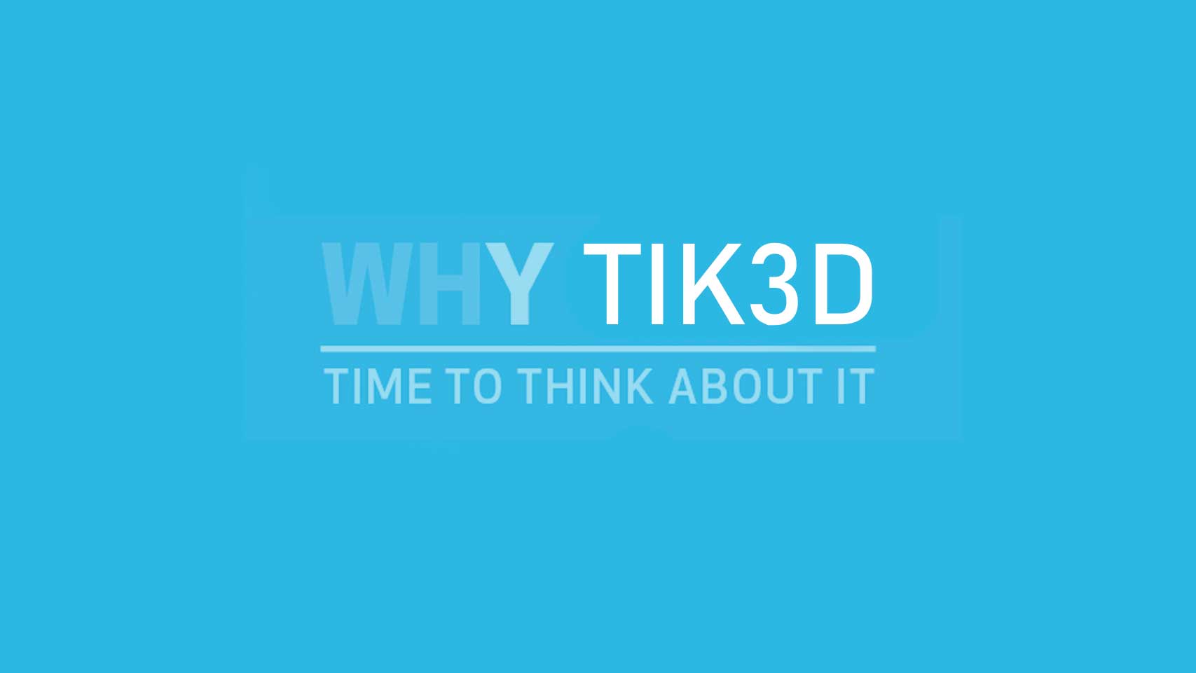 Why Tik3D